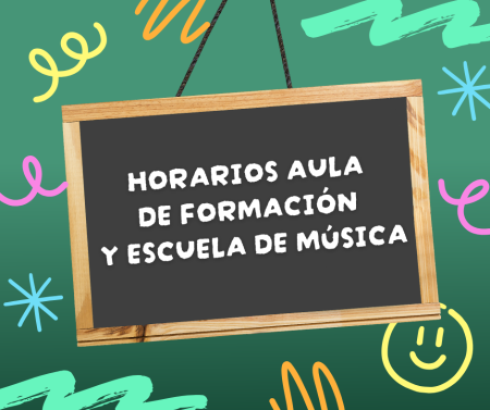 Imagen HORARIOS ACTIVIDADES AULA DE FORMACIÓN Y ESCUELA DE MÚSICA 2025-2026